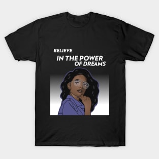 Believe In The Power Of Dreams T-Shirt